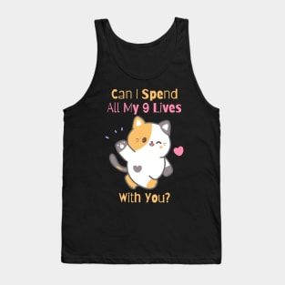 Flirty Cat, Can I Spend All My 9 Lives With You? Tank Top